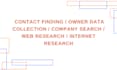 do contact finding , owner data collection , company search , web research