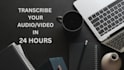 accurately transcribe audio, video and youtube transcription