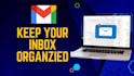 clean and effectively manage your gmail account