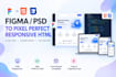 convert figma or PSD to pixel perfect responsive HTML CSS