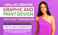 do creative graphic and print design with fast turnaround