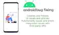 fix android bugs, crashes, and anrs