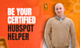 be your certified hubspot helper