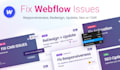 fix webflow issues, bugs, responsiveness, optimize, redesign, or edit webflow