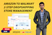 setup, manage your amazon to walmart dropshipping store safely