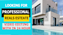 professional real estate video editing in 24 hours