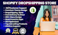 create shopify dropshipping store or shopify website for you