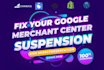 fix google merchant account suspension gmc expert