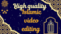 create islamic lyric videos and quran recitation  editing