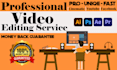 provide professional video editing service youtube, facebook