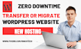 migrate wordpress website , transfer website to new hosting