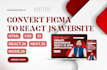 be your front end web developer using HTML,CSS, bootstrap,react js, and jquery