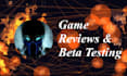 game reviews and beta testing