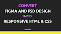 convert figma to html psd to html css responsive