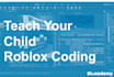 mentor your child to become a roblox game developer 1 to 1