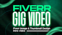 create your fiverr gig video and thumbnail