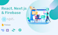 build web apps, and sites with  react js, next js,  and firebase