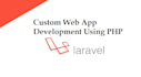 build professional web app development using PHP laravel