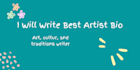 write best artist bio
