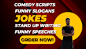 write funny jokes and comedy scripts