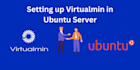 professionally configure your vps with ubuntu and virtualmin