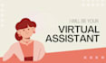 be your virtual assistant for your administrative tasks