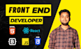 be front end web developer for your website using html,css,javascript,bootstrap