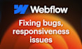 fix webflow bugs, responsiveness issues and broken layout