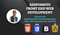 be your front end web developer using HTML, CSS, and javascript