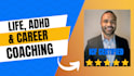 be your life coach, adhd coach and career coach