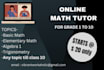 be your online math tutor for grade 1 to 10