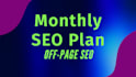 be your monthly off page SEO expert