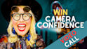 help you win camera confidence
