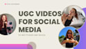 create ugc videos for video ads on social media