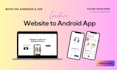 convert your website into android and ios mobile app using webview