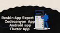 reskin android app, flutter app and reskin codecanyon
