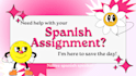 help with your spanish assignments