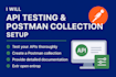 test your API and create a postman collection