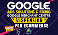 setup shopping ads and fix google merchant center suspension
