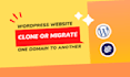 clone or migrate wordpress website from one domain or hosting to another