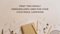 write the personalized first two lines of your cold email