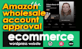 create ecommerce website for brand account approval in amazon wholesale business