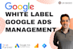 be your white label google ads manager