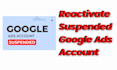 reactivate your suspended google ads account