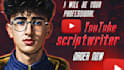 be your youtube video script writer, video script writer