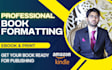 professionally format and publish your ebook paperback for amazon KDP