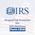preparing invoice for irs petition form 4549