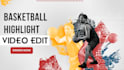 create and edit basketball highlights videos within 12 hours