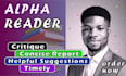 be your beta reader, alpha reader, critique and give feedback