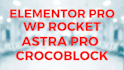 install elementor pro, wp rocket, crocoblock, astra pro